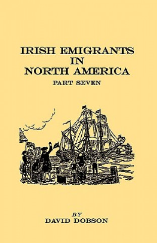 Książka Irish Emigrants in North America. Part Seven David Dobson