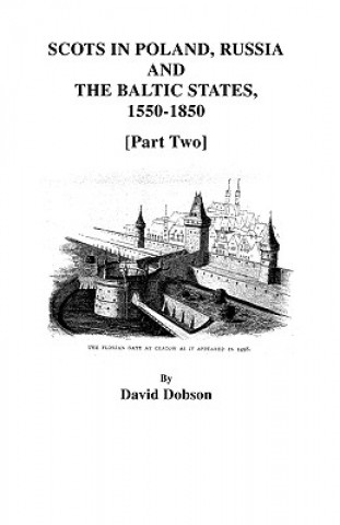 Book Scots in Poland, Russia, and the Baltic States, 1550-1850 [Part Two] David Dobson