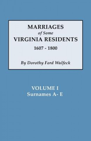 Kniha Marriages of Some Virginia Residents, Vol. I Dorothy Ford Wulfeck