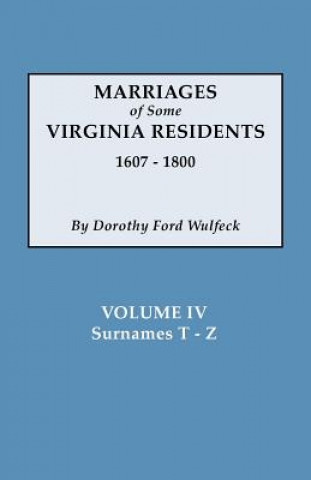 Kniha Marriages of Some Virginia Residents, Vol. IV Dorothy Ford Wulfeck