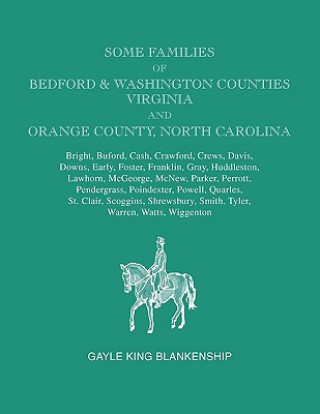 Buch Some Families of Bedford & Washington Counties, Virginia, and Orange County, North Carolina. Families Gayle King Blankenship