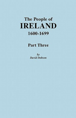 Kniha People of Ireland, 1600-1699. Part Three David Dobson