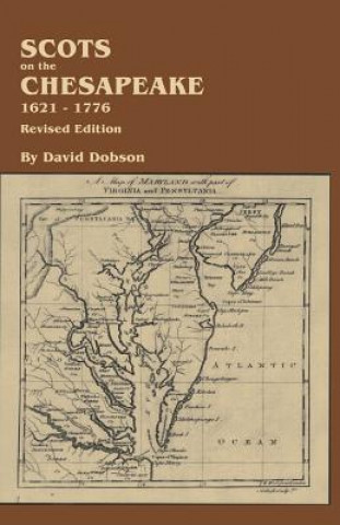 Kniha Scots on the Chesapeake, 1621-1776. Revised Edition David Dobson