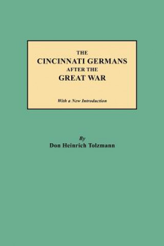 Βιβλίο Cincinnati Germans After the Great War Don Heinrich Tolzmann