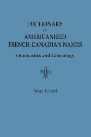 Carte Dictionary of Americanized French-Canadian Names Dr Marc Picard