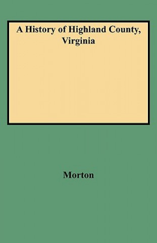 Książka History of Highland County, Virginia Oren F Morton