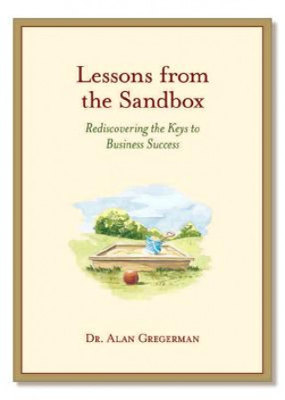 Carte Lessons from the Sandbox Alan Gregerman