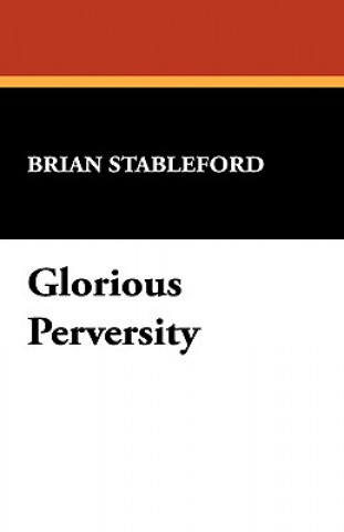 Buch Glorious Perversity Brian M Stableford