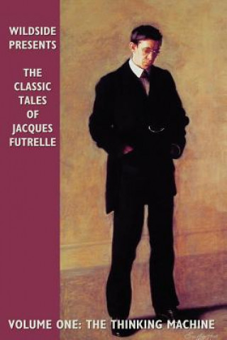 Carte Classic Tales of Jacques Futrelle Jacques Futrelle