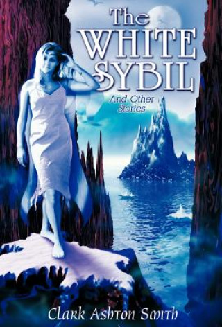 Kniha White Sybil and Other Stories Clark Ashton Smith