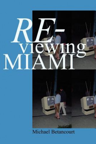 Kniha Re-Viewing Miami Michael Betancourt