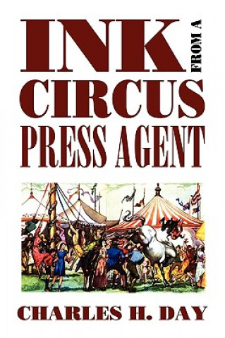 Kniha Ink from a Circus Press Agent Charles H. Day