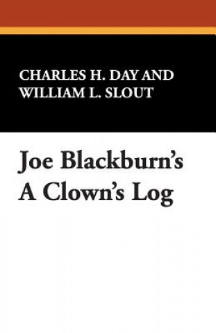 Kniha Joe Blackburn's A Clown's Log Charles H. Day