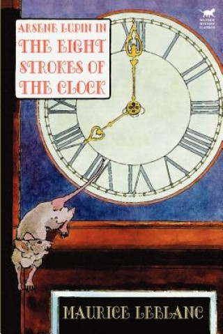 Carte Arsene Lupin in the Eight Strokes of the Clock Maurice Leblanc
