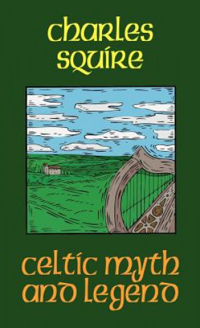 Buch Celtic Myth and Legend Charles Squire
