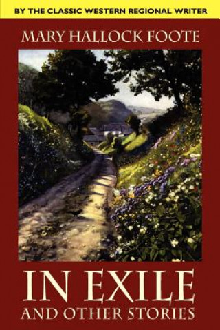 Boek In Exile and Other Stories Mary Hallock Foote