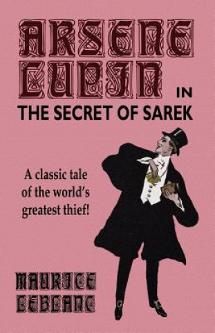 Knjiga Arsene Lupin in The Secret of Sarek Maurice Leblanc