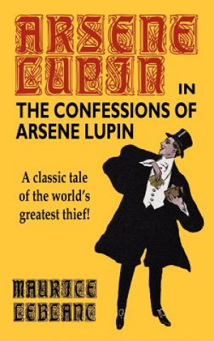 Kniha Confessions of Arsene Lupin LeBlanc Maurice