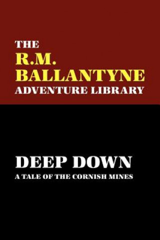 Knjiga Deep Down R M Ballantyne