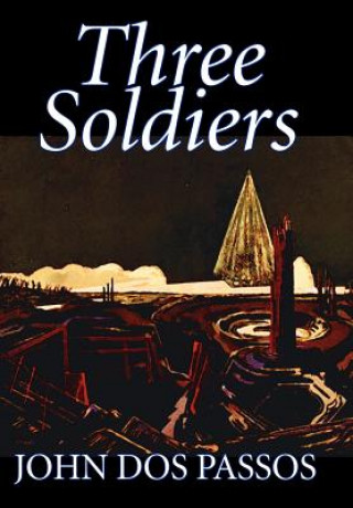 Book Three Soldiers John Roderigo Dos Passos