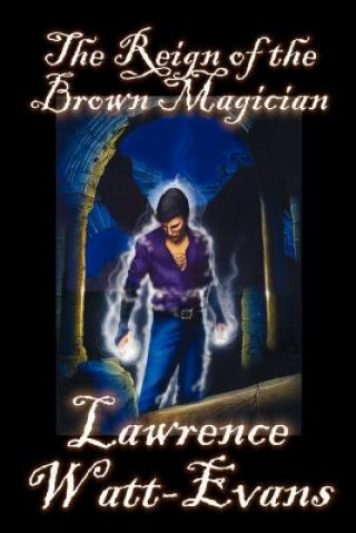 Knjiga Reign of the Brown Magician Lawrence Watt-Evans