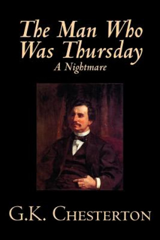 Kniha Man Who Was Thursday, a Nightmare G. K. Chesterton