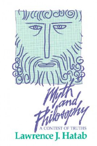 Könyv Myth and Philosophy Lawrence J. Hatab