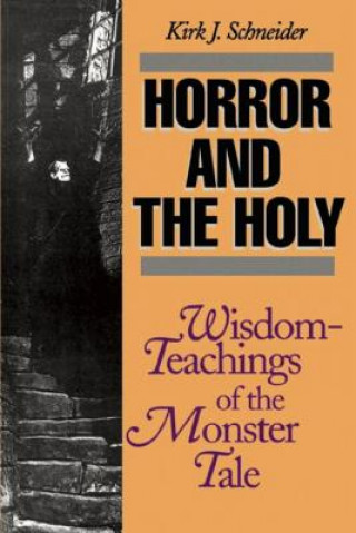 Book Horror and the Holy Kirk J. Schneider