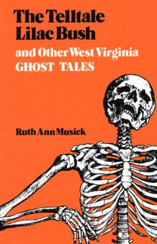 Carte Telltale Lilac Bush and Other West Virginia Ghost Tales Ruth Ann Musick