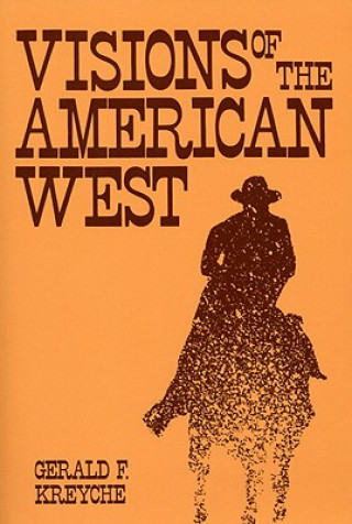 Βιβλίο Visions of the American West Gerald F. Kreyche