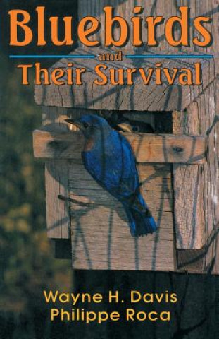 Könyv Bluebirds And Their Survival Philippe Roca