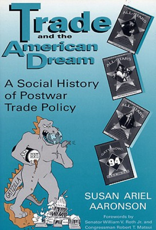 Kniha Trade and the American Dream Susan A Aaronson