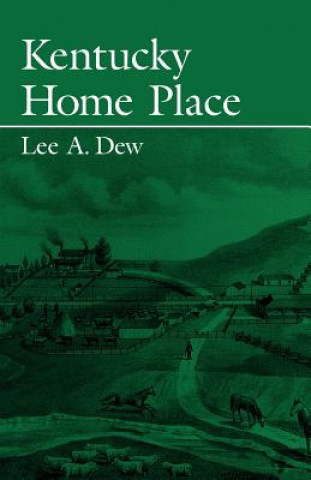 Βιβλίο Kentucky Home Place Lee A. Dew