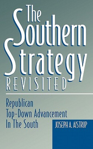 Carte Southern Strategy Revisited Joseph A Aistrup