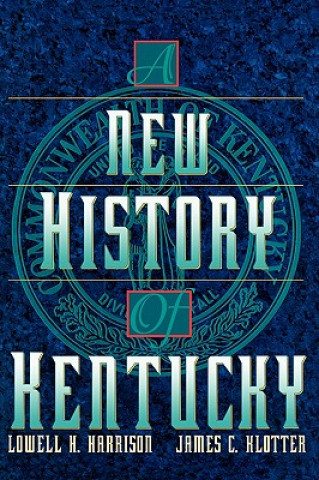 Carte New History of Kentucky James C Klotter