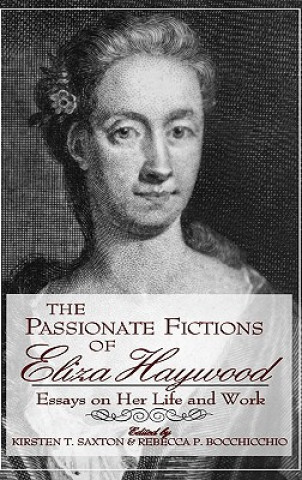 Carte Passionate Fictions of Eliza Haywood Rebecca P. Bocchicchio