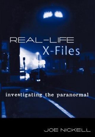 Kniha Real-Life X-Files Joe Nickell