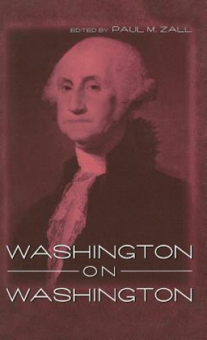 Kniha Washington on Washington Paul M. Zall