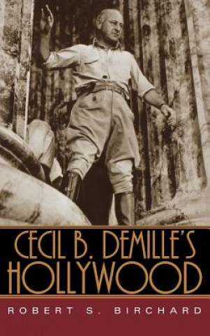 Книга Cecil B. DeMille's Hollywood Robert S. Birchard