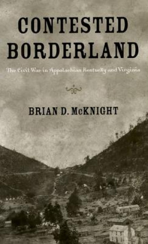 Книга Contested Borderland Brian D. McKnight