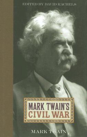 Könyv Mark Twain's Civil War Mark Twain