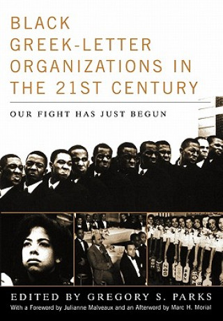 Kniha Black Greek-letter Organizations in the Twenty-First Century Gregory S. Parks