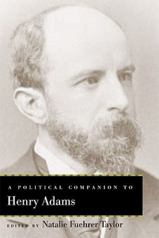 Книга Political Companion to Henry Adams Natalie Fuehrer Taylor