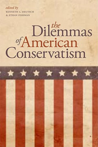 Carte Dilemmas of American Conservatism Kenneth L. Deutsch
