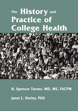 Kniha History and Practice of College Health Janet L. Hurley