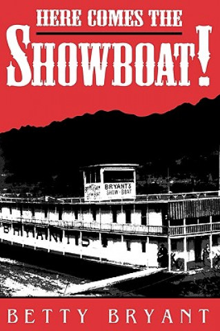 Kniha Here Comes The Showboat! Betty Bryant