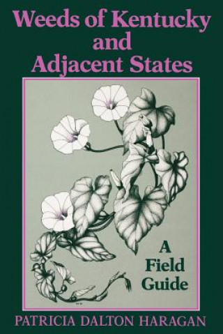 Książka Weeds of Kentucky and Adjacent States Patricia Dalton Haragan