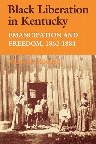 Kniha Black Liberation in Kentucky Victor B. Howard