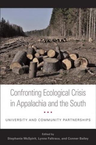Carte Confronting Ecological Crisis in Appalachia and the South Conner Bailey