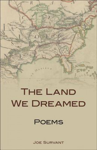 Könyv Land We Dreamed Joe Survant
